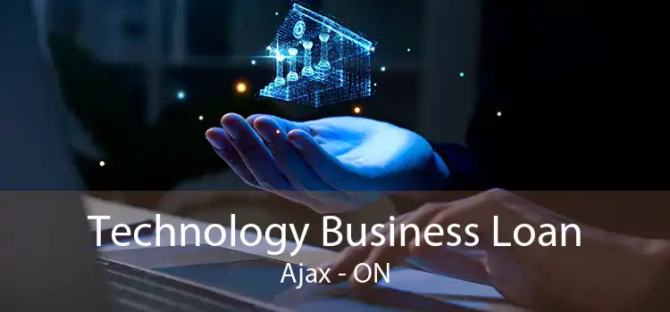 Technology Business Loan Ajax - ON